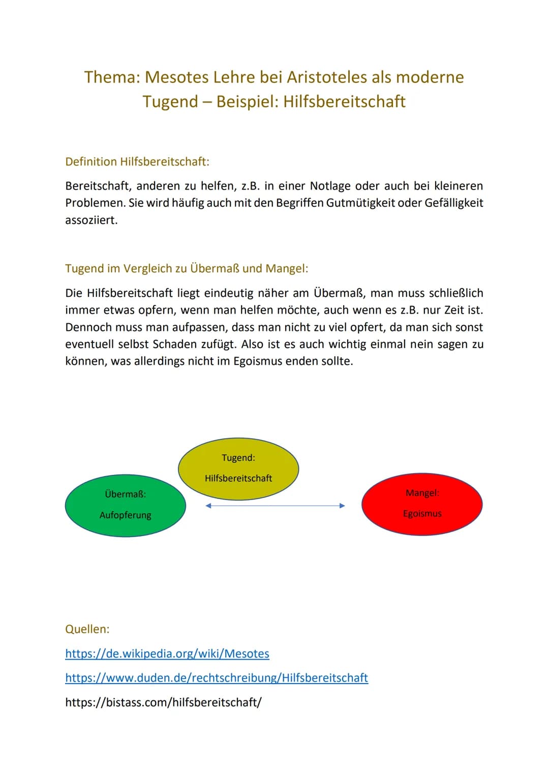 Thema: Mesotes Lehre bei Aristoteles als moderne
Tugend - Beispiel: Hilfsbereitschaft
Definition Hilfsbereitschaft:
Bereitschaft, anderen zu