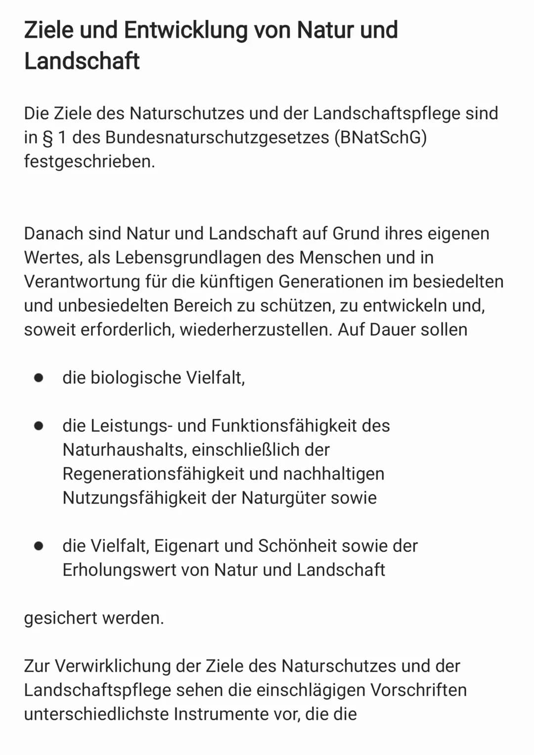 Ziele und Entwicklung von Natur und
Landschaft
Die Ziele des Naturschutzes und der Landschaftspflege sind
in § 1 des Bundesnaturschutzgesetz
