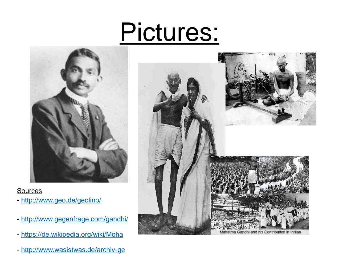 Mahatma
Gandhi Inhalt
.Parents, childhood and Youth
.Studies
.First resistance Actions
.Two highlights in his life:
→ The salt marsh
→ The h