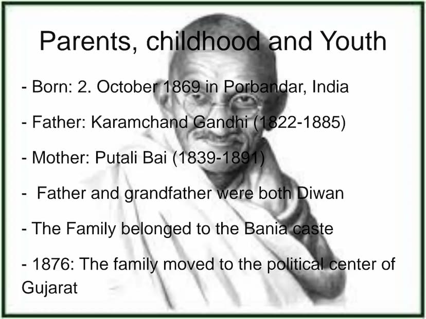Mahatma
Gandhi Inhalt
.Parents, childhood and Youth
.Studies
.First resistance Actions
.Two highlights in his life:
→ The salt marsh
→ The h