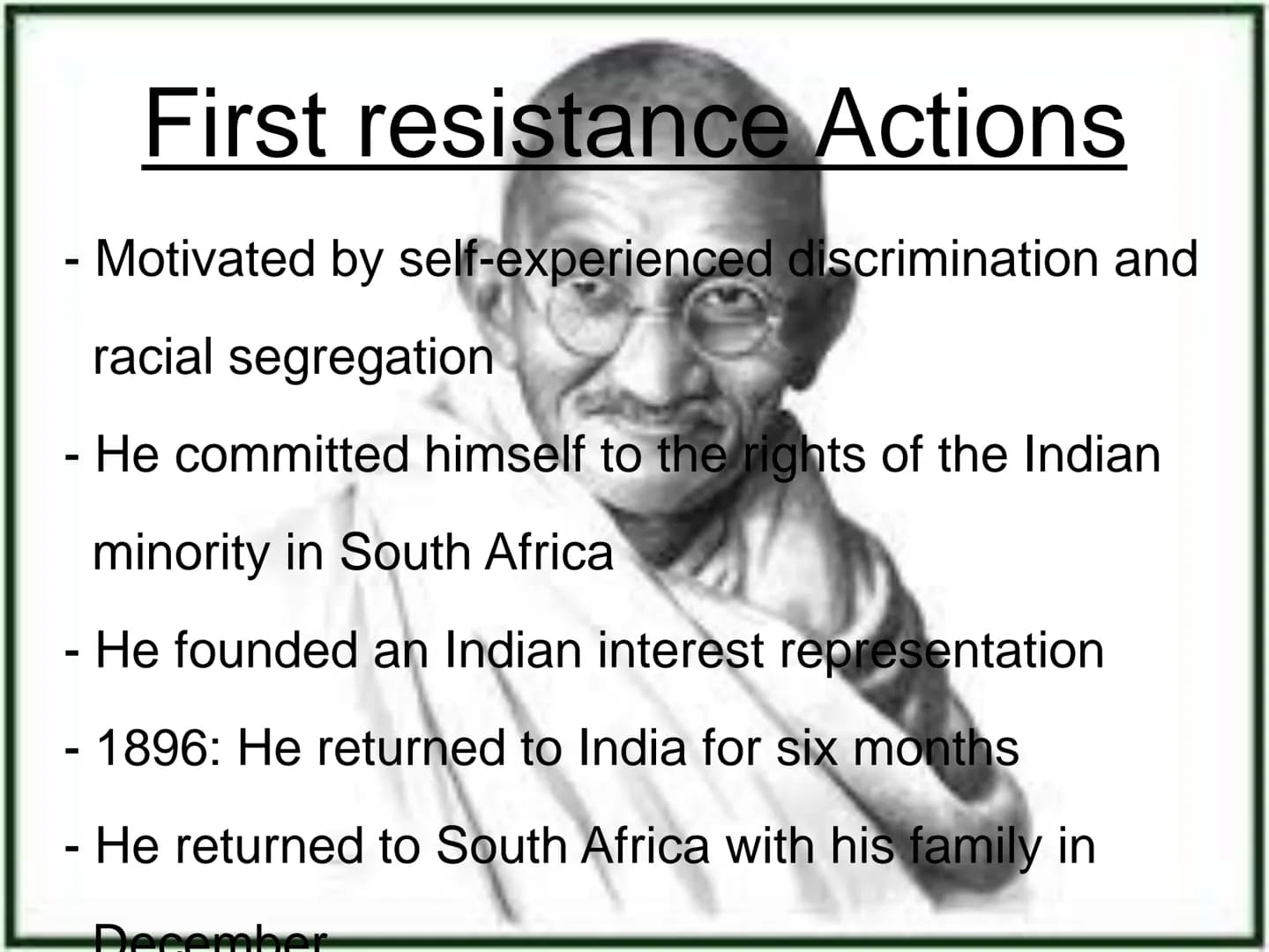 Mahatma
Gandhi Inhalt
.Parents, childhood and Youth
.Studies
.First resistance Actions
.Two highlights in his life:
→ The salt marsh
→ The h