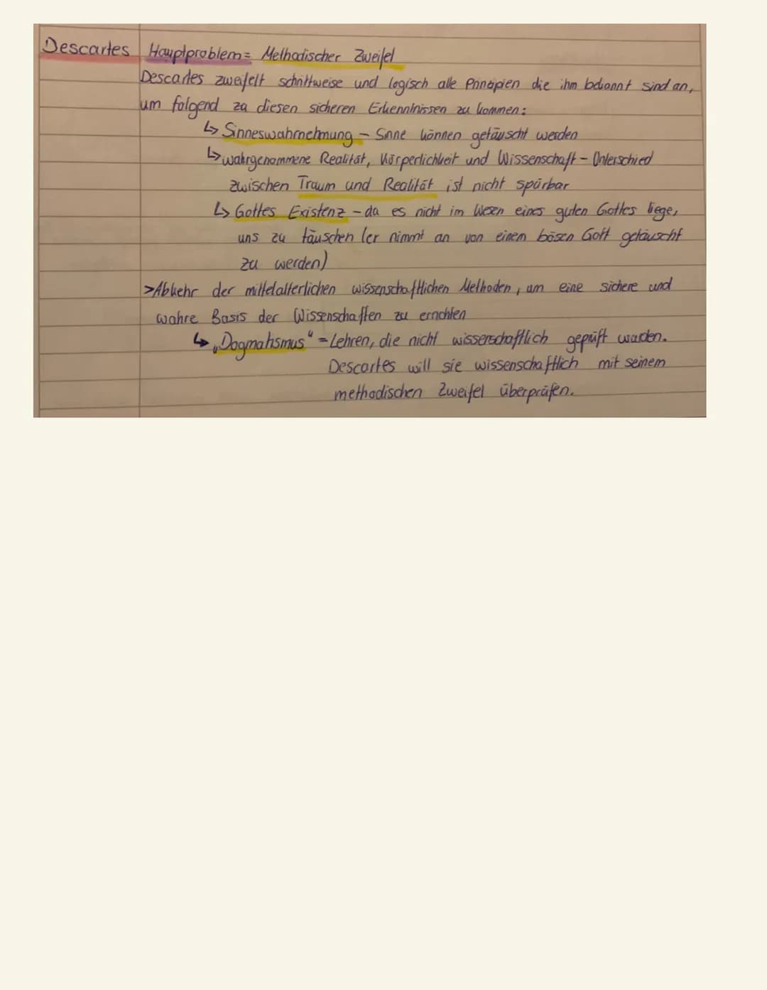Descartes Hauptproblem = Methodischer Zweifel
Descartes zweifelt schrittweise und logisch alle Prinzipien die ihm bekannt sind an,
um folgen