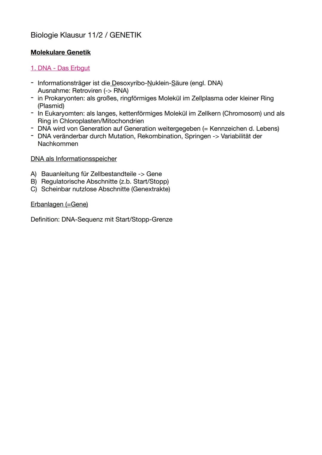 Biologie Klausur 11/2/ GENETIK
Molekulare Genetik
1. DNA - Das Erbgut
Informationsträger ist die Desoxyribo-Nuklein-Säure (engl. DNA)
Ausnah