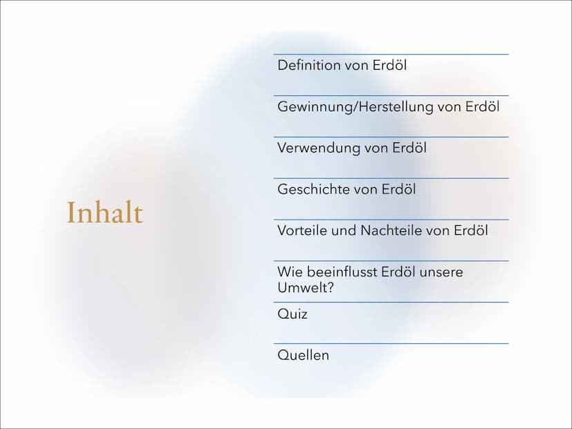 Erdöl Inhalt
Definition von Erdöl
Gewinnung/Herstellung von Erdöl
Verwendung von Erdöl
Geschichte von Erdöl
Vorteile und Nachteile von Erdöl