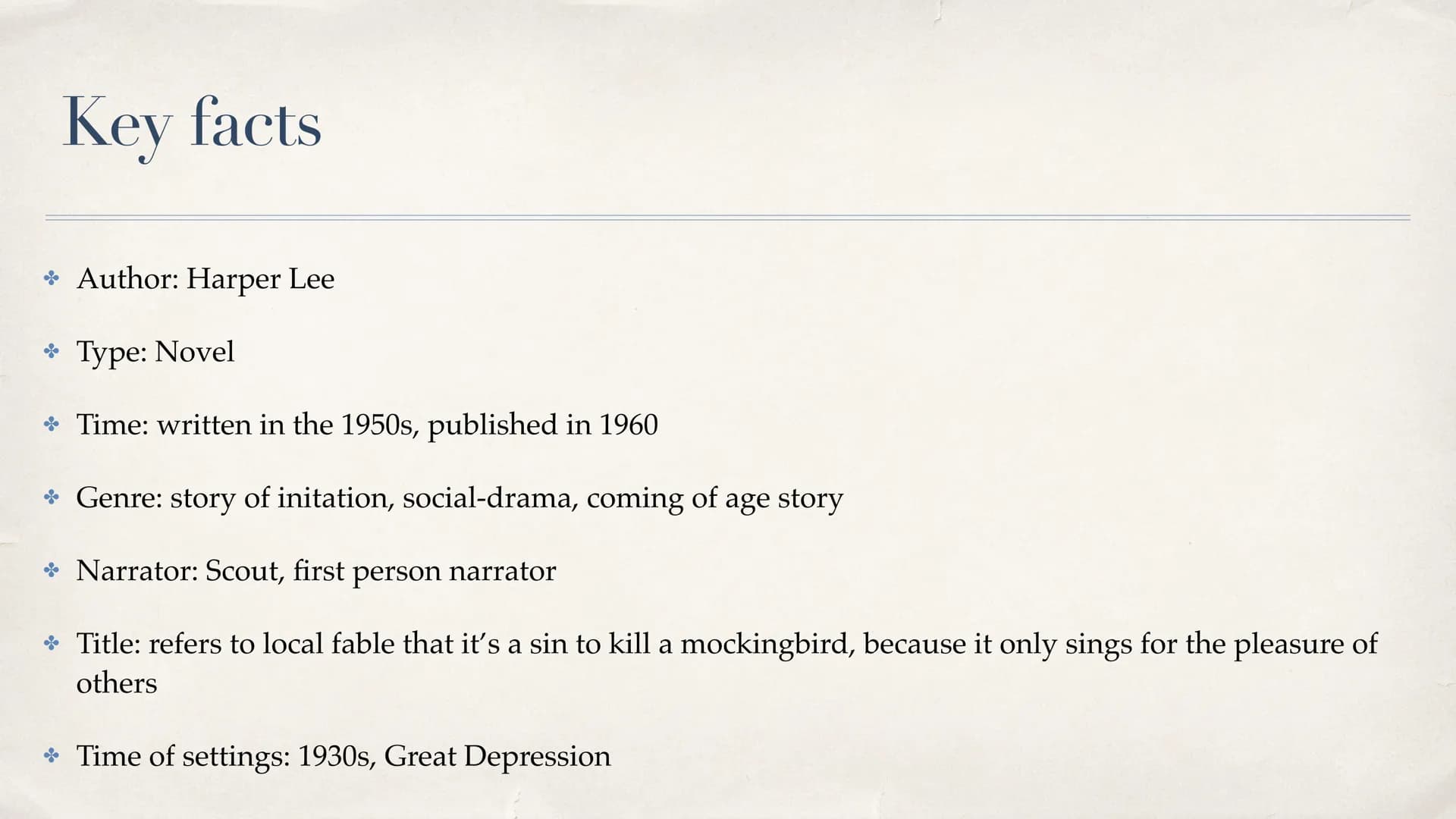 To Kill a Mockingbird
Harper Lee
Abi Vorbereitung 2023
To
Killa
Mockingbird Outline
* key facts
* Author
Summary
+ Characters
Symbol Mocking