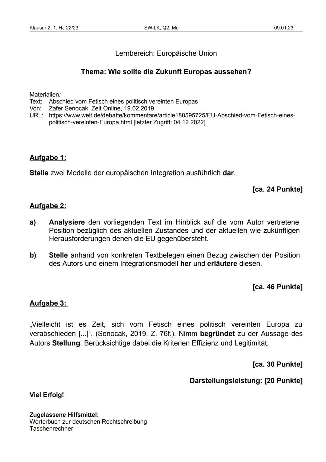 Klausur 2, 1. HJ 22/23
Materialien:
Text: Abschied vom Fetisch eines politisch vereinten Europas
Von: Zafer Senocak, Zeit Online, 19.02.2019