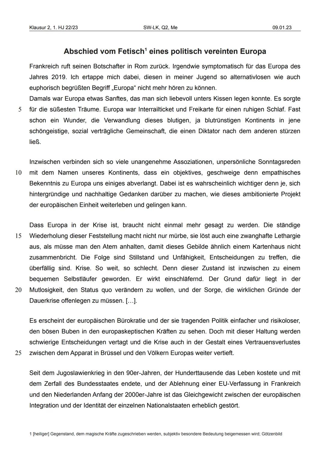 Klausur 2, 1. HJ 22/23
Materialien:
Text: Abschied vom Fetisch eines politisch vereinten Europas
Von: Zafer Senocak, Zeit Online, 19.02.2019