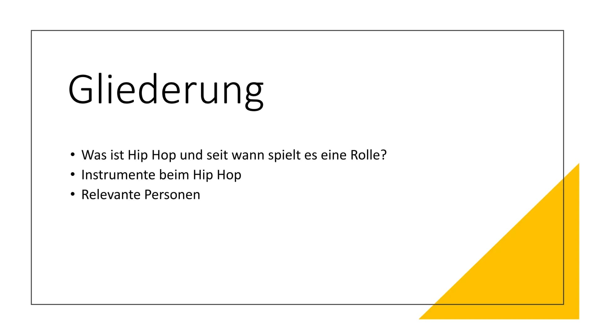O
Hip Hop
AMAN CONTEST
Sing In Gliederung
Was ist Hip Hop und seit wann spielt es eine Rolle?
• Instrumente beim Hip Hop
• Relevante Persone