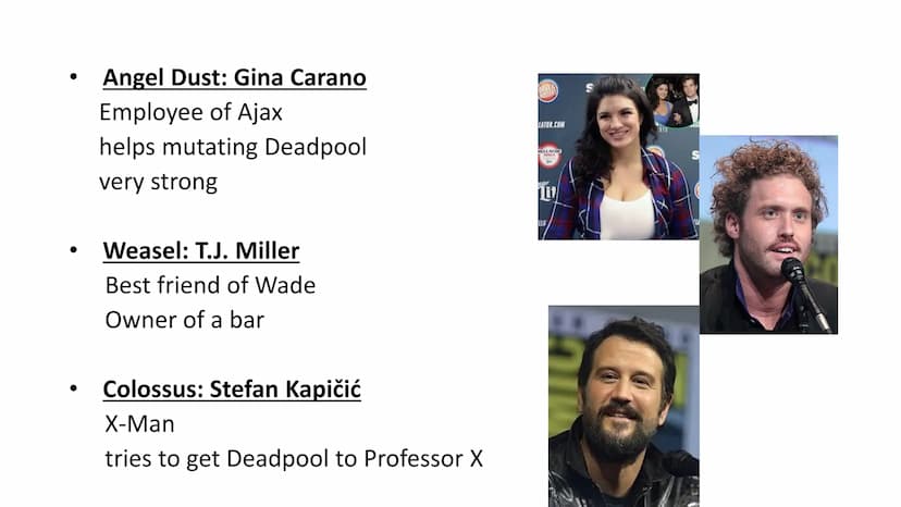 DEADPOOL Structure
●
●
Facts about the movie
Characters
Summary of the story
Moviescene Facts about the movie
Genre: Comedy
Country of publi