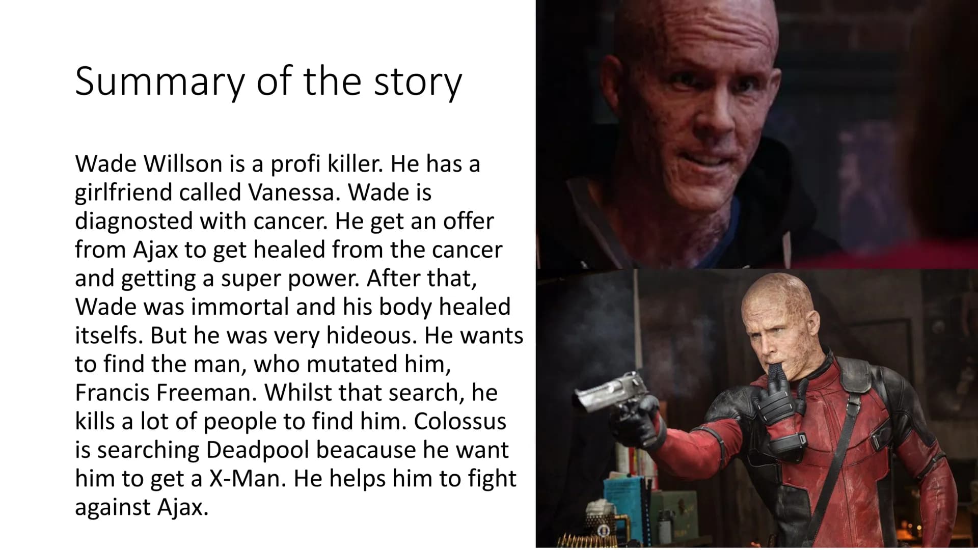 DEADPOOL Structure
●
●
Facts about the movie
Characters
Summary of the story
Moviescene Facts about the movie
Genre: Comedy
Country of publi