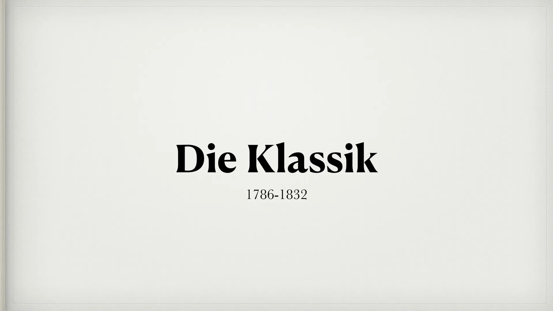 „Toleranz ist immer und überall eine Frage der
inneren
Selbstbefreiung"
- Johann Gottfried Herder Die Klassik
1786-1832 Gliederung
1. Allgem