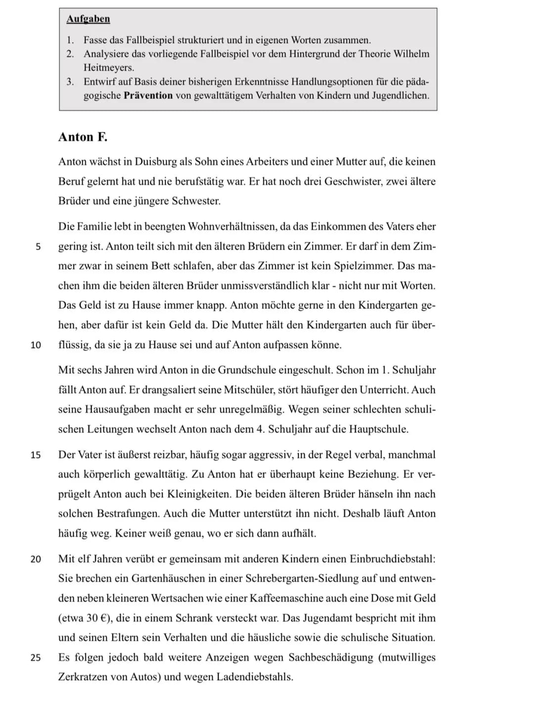 --- OCR Start ---
5
Aufgaben
1. Fasse das Fallbeispiel strukturiert und in eigenen Worten zusammen.
2. Analysiere das vorliegende Fallbeispi