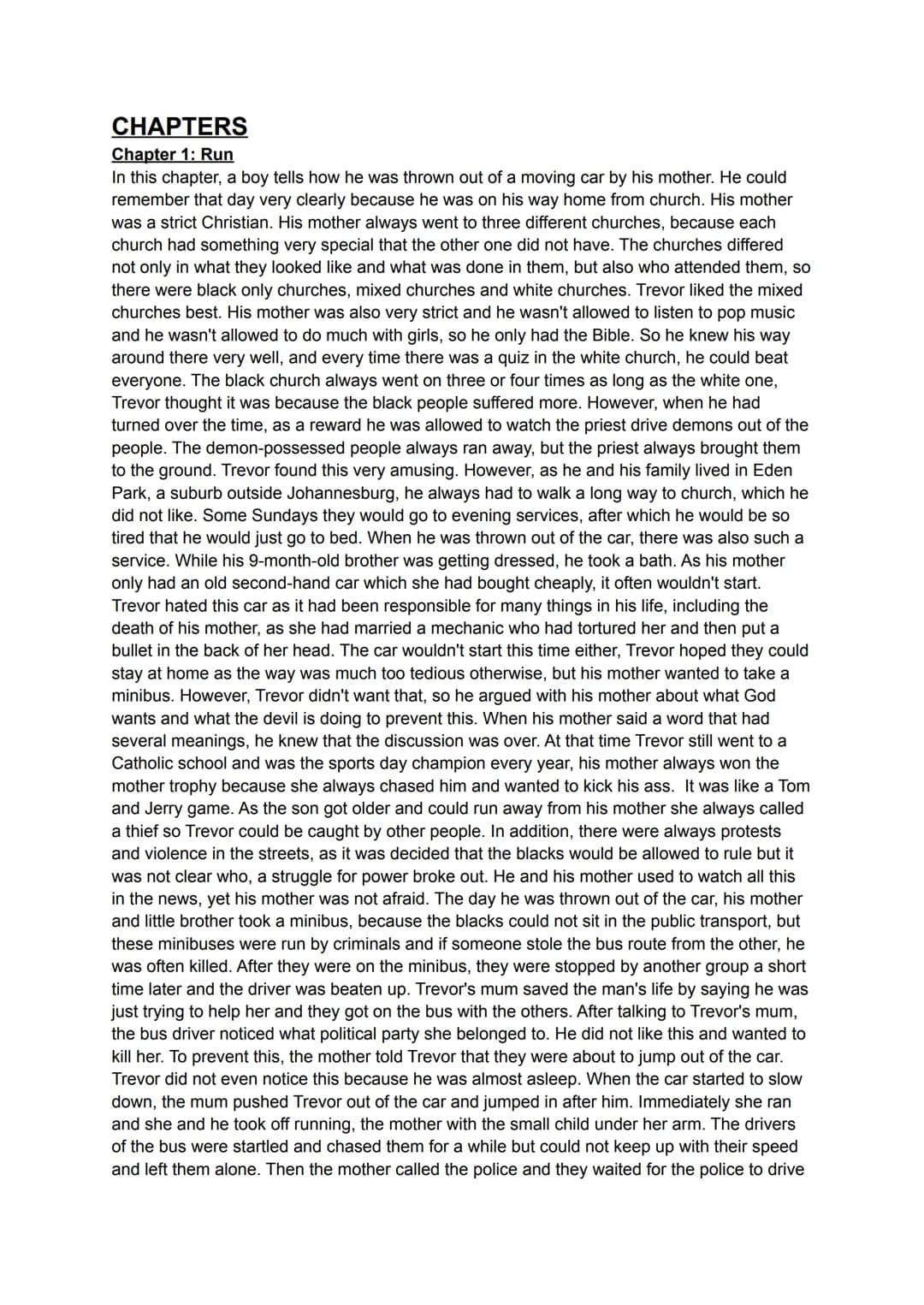 CHAPTERS
Chapter 1: Run
In this chapter, a boy tells how he was thrown out of a moving car by his mother. He could
remember that day very cl