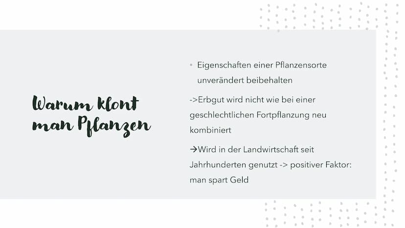 Was sind Klone?
Klone sind genetisch identische Nachkommen, die natürlich oder künstlich erzeugt werden und nicht durch
geschlechtliche Fort
