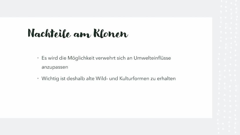 Was sind Klone?
Klone sind genetisch identische Nachkommen, die natürlich oder künstlich erzeugt werden und nicht durch
geschlechtliche Fort