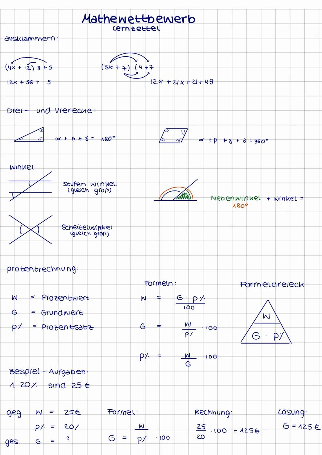 ausklammern:

(4x+12) 3+5

12x + 36 + S

Mathewettbewerb
cernzettel

Drei - und Vierecue:


++ 8 = 180°

winkel

(3x+7) (4+7

12x+21x+21+49
