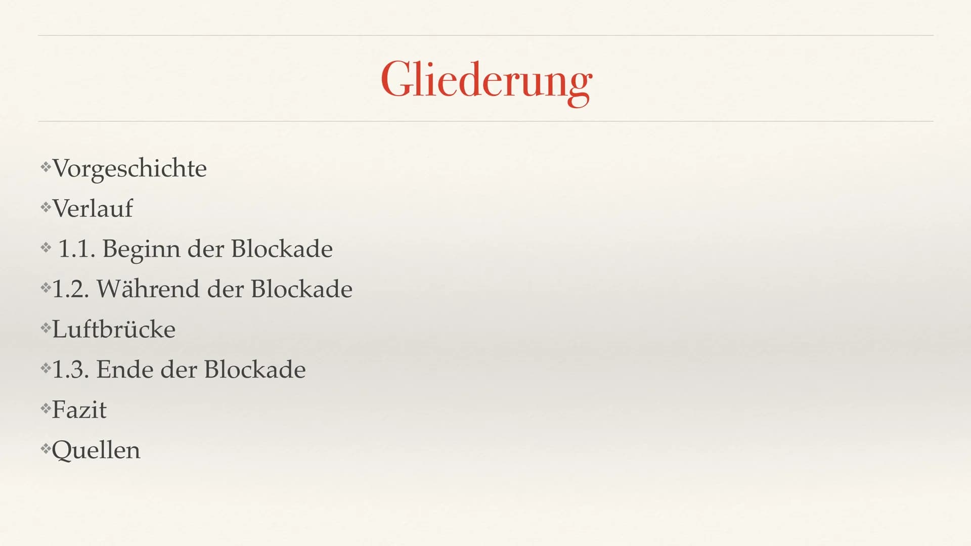 Emma Wagenknecht
Die Berlin- Blockade
Geschichte Leistungskurs Q4 *Vorgeschichte
*Verlauf
1.1. Beginn der Blockade
*1.2. Während der Blockad