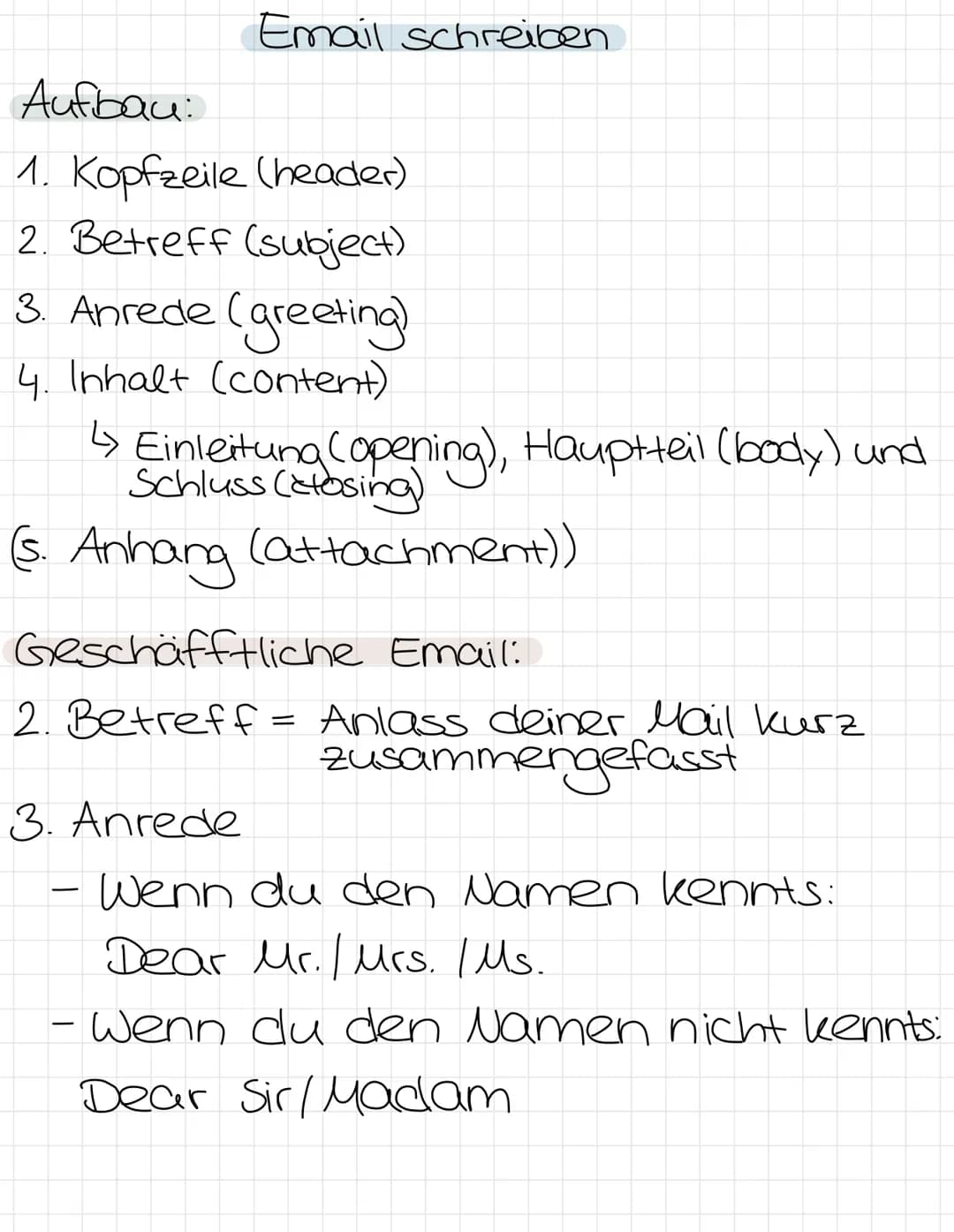 Email schreiben
Aufbau:
1. Kopfzeile (header)
2. Betreff (subject)
3. Anrede (greeting)
4. Inhalt (content)
↳> Einleitung (opening), Hauptte