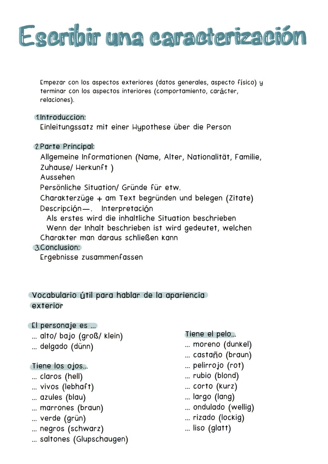 Escribir una caracterización
Empezar con los aspectos exteriores (datos generales, aspecto físico) y
terminar con los aspectos interiores (c