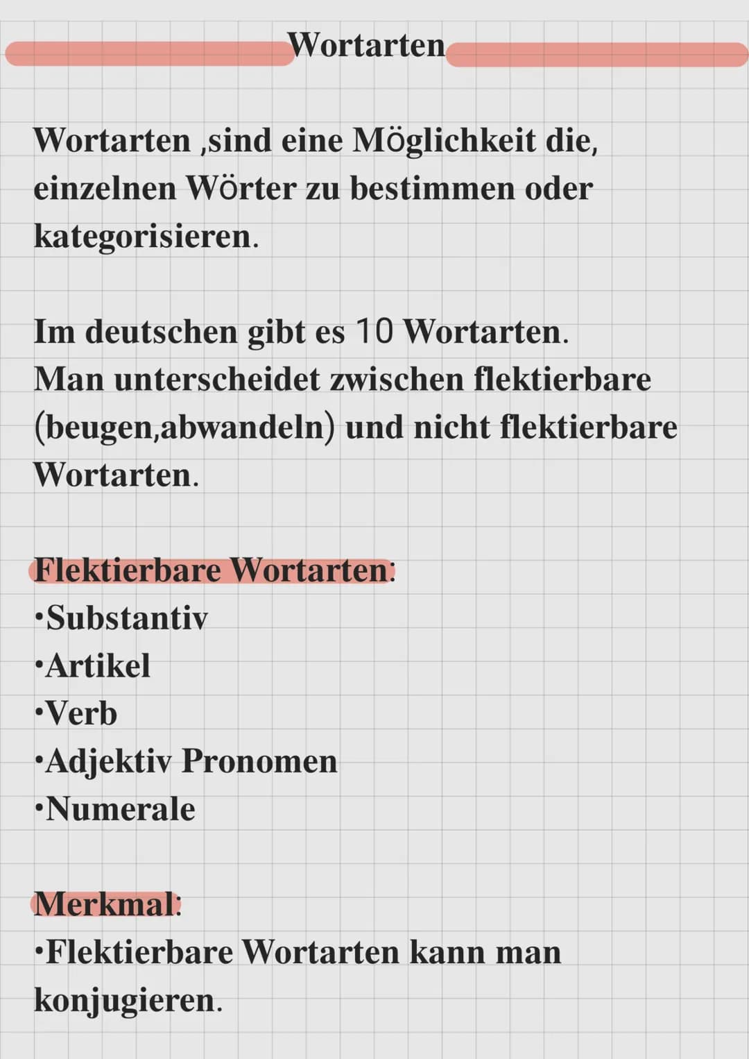 Wortarten sind eine Möglichkeit die,
einzelnen Wörter zu bestimmen oder
kategorisieren.
Wortarten
Im deutschen gibt es 10 Wortarten.
Man unt