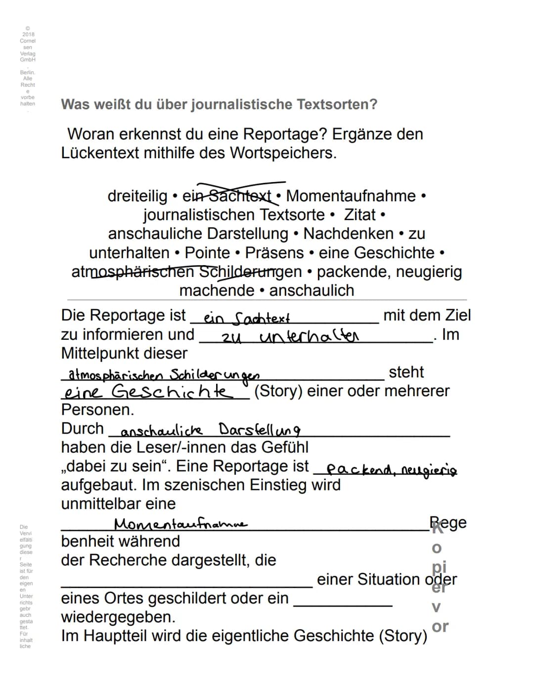 Textart
Meldung
Bericht
Aufgabe/ Ziel
Wissen über
Ereignisse
vermitteln
Er ergänzt die
Nachricht um
zusätzliche
Elemente
wie konkrete
Einzel