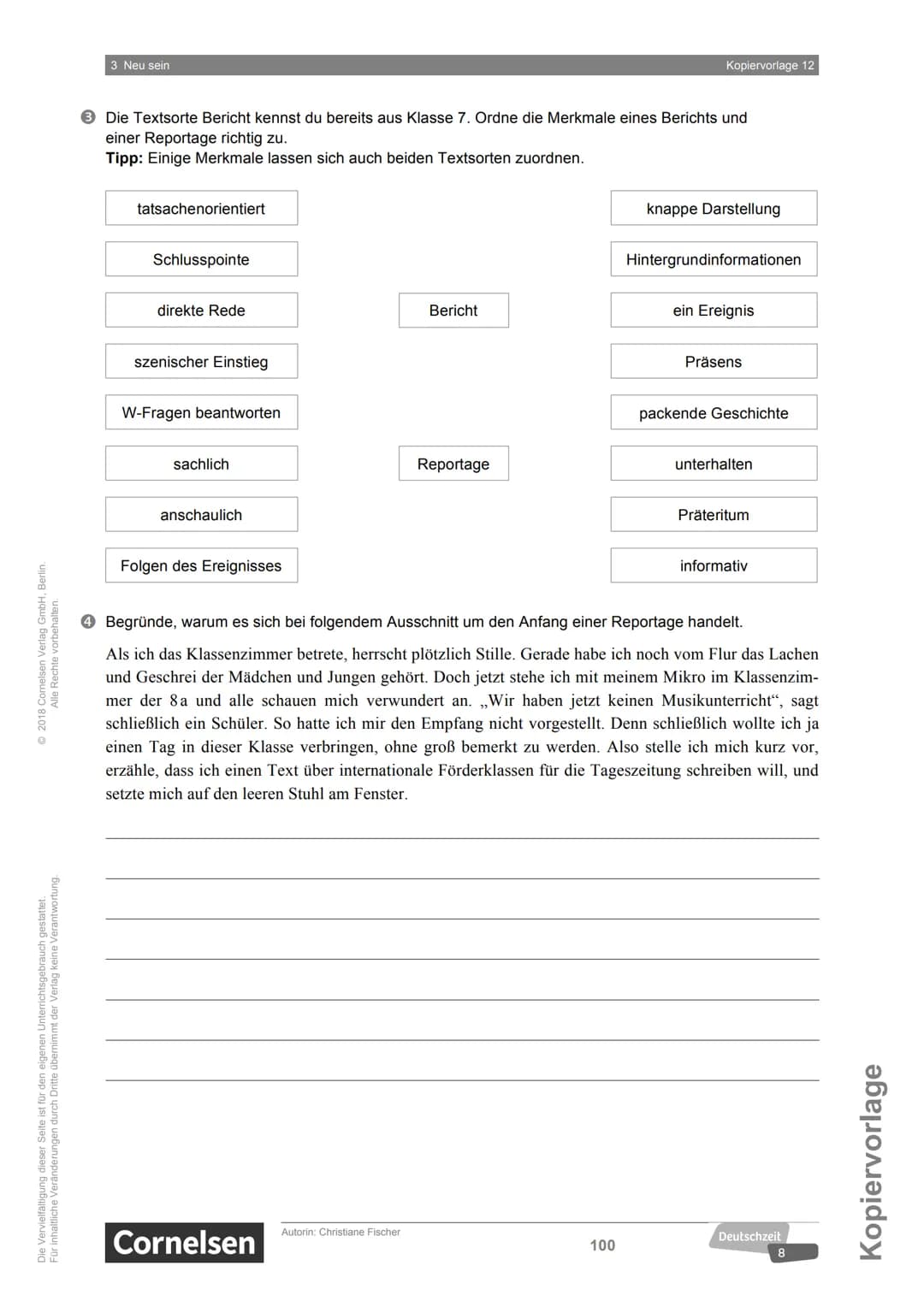 Textart
Meldung
Bericht
Aufgabe/ Ziel
Wissen über
Ereignisse
vermitteln
Er ergänzt die
Nachricht um
zusätzliche
Elemente
wie konkrete
Einzel