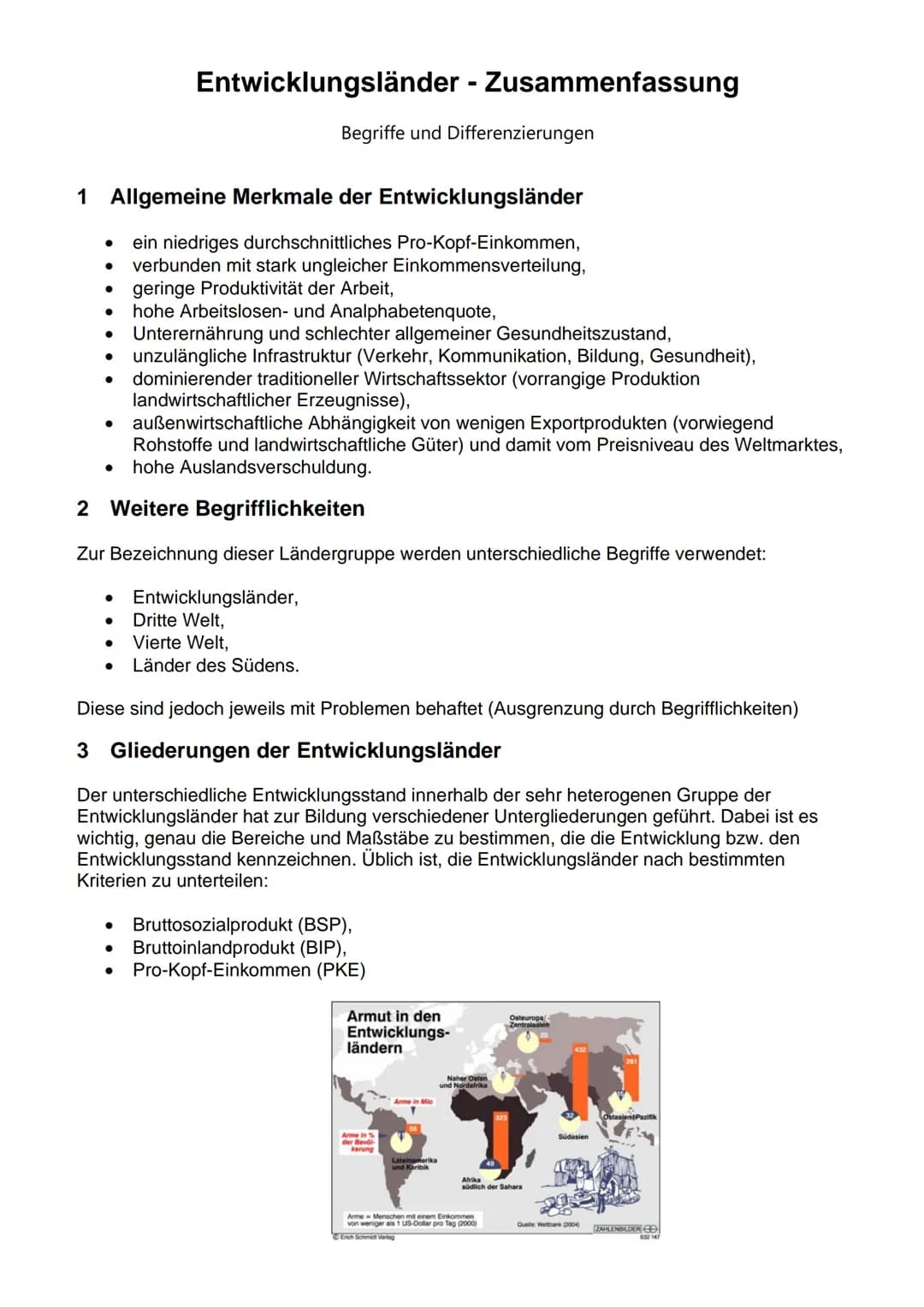 ●
1 Allgemeine Merkmale der Entwicklungsländer
ein niedriges durchschnittliches Pro-Kopf-Einkommen,
verbunden mit stark ungleicher Einkommen