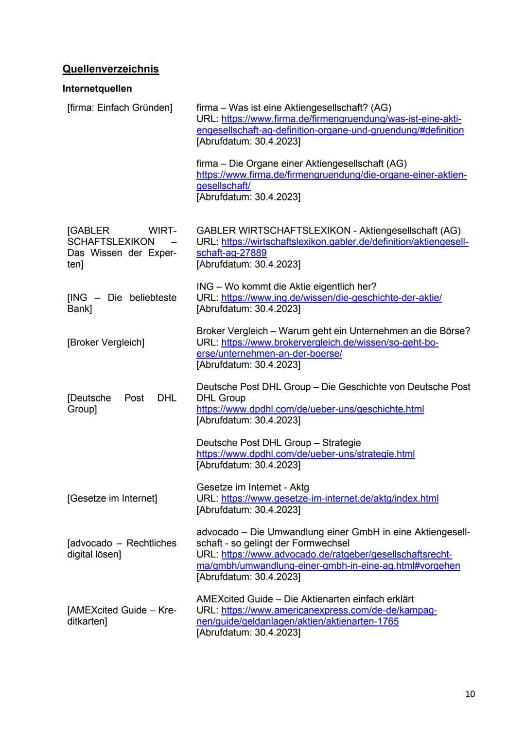 Die Aktiengesellschaft
Definition
Eine Aktiengesellschaft (AG) ist eine Handelsgesellschaft mit eigener Rechtspersönlichkeit. Für
ihre Verbi
