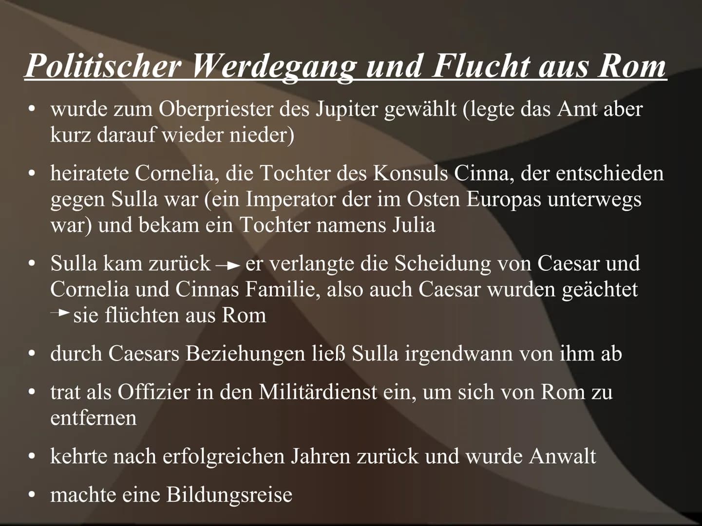 Gaius Iulius Caesar
21.1
„Veni. Vidi. Vici."
وو ●
geboren am 13. Juli 100 v.Chr.
gestorben am 15. März 44 v.Chr. (durch ein Attentat)
Vater: