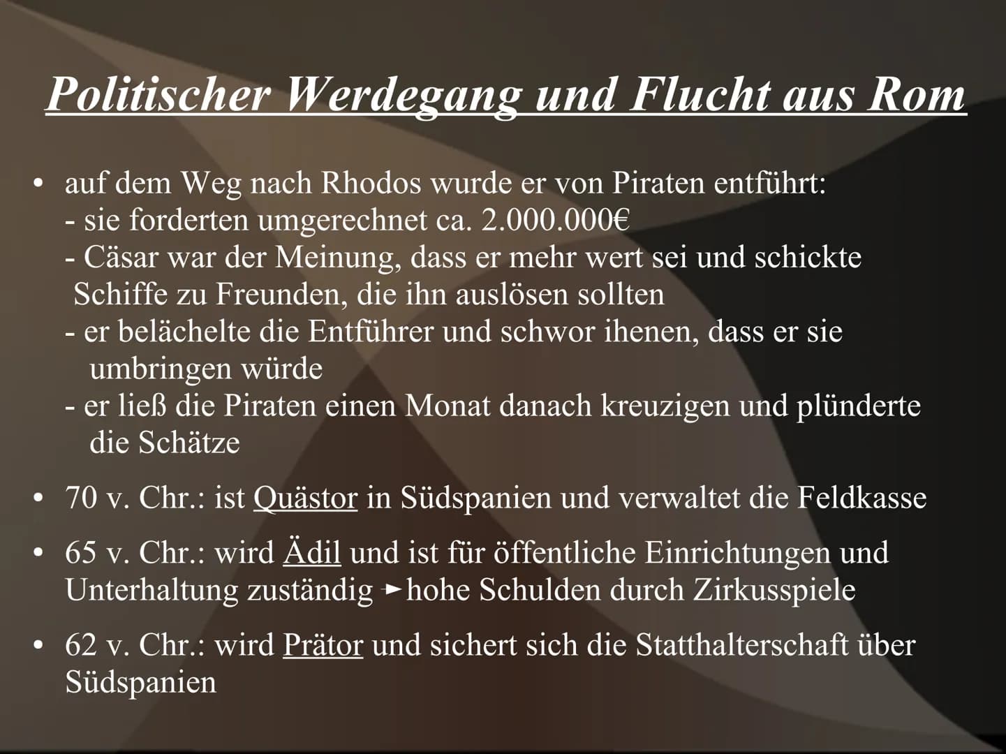 Gaius Iulius Caesar
21.1
„Veni. Vidi. Vici."
وو ●
geboren am 13. Juli 100 v.Chr.
gestorben am 15. März 44 v.Chr. (durch ein Attentat)
Vater: