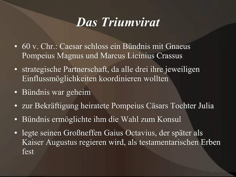 Gaius Iulius Caesar
21.1
„Veni. Vidi. Vici."
وو ●
geboren am 13. Juli 100 v.Chr.
gestorben am 15. März 44 v.Chr. (durch ein Attentat)
Vater: