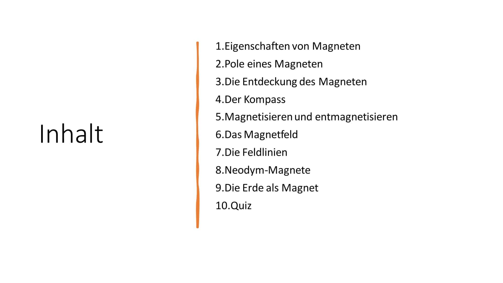 C
tuduntunkanto200
240
S
260
MS
SE
280
W
3
300
NW
320
Z
Magnetismus. Inhalt
1. Eigenschaften von Magneten
2.Pole eines Magneten
3.Die Entdec