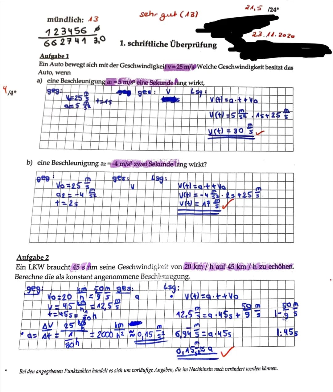 4/4*
mündlich: 13
123456
662741 3,0
a) eine Beschleunigung a: -5 m/s² eine Sekunde lang wirkt,
geg:
ges:
6sg=
1. schriftliche Überprüfung
Au