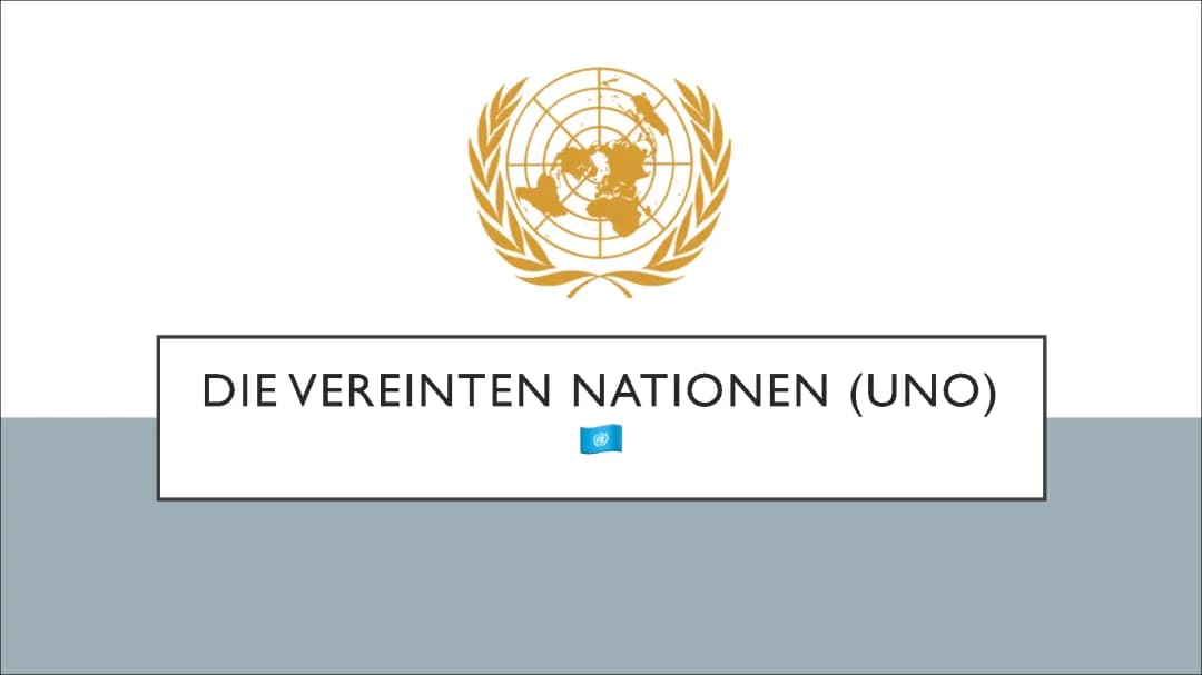Was sind die Vereinten Nationen? Grüße von den Gründern und den Mitgliedern!