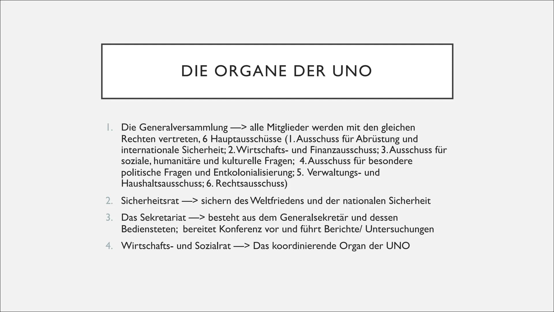 DIE VEREINTEN NATIONEN (UNO) INHALTSVERZEICHNIS
I. Was ist die UNO?
II. Die Entstehungsgeschichte
III. Aufgaben
IV. Die Organe der UNO
V. Ei