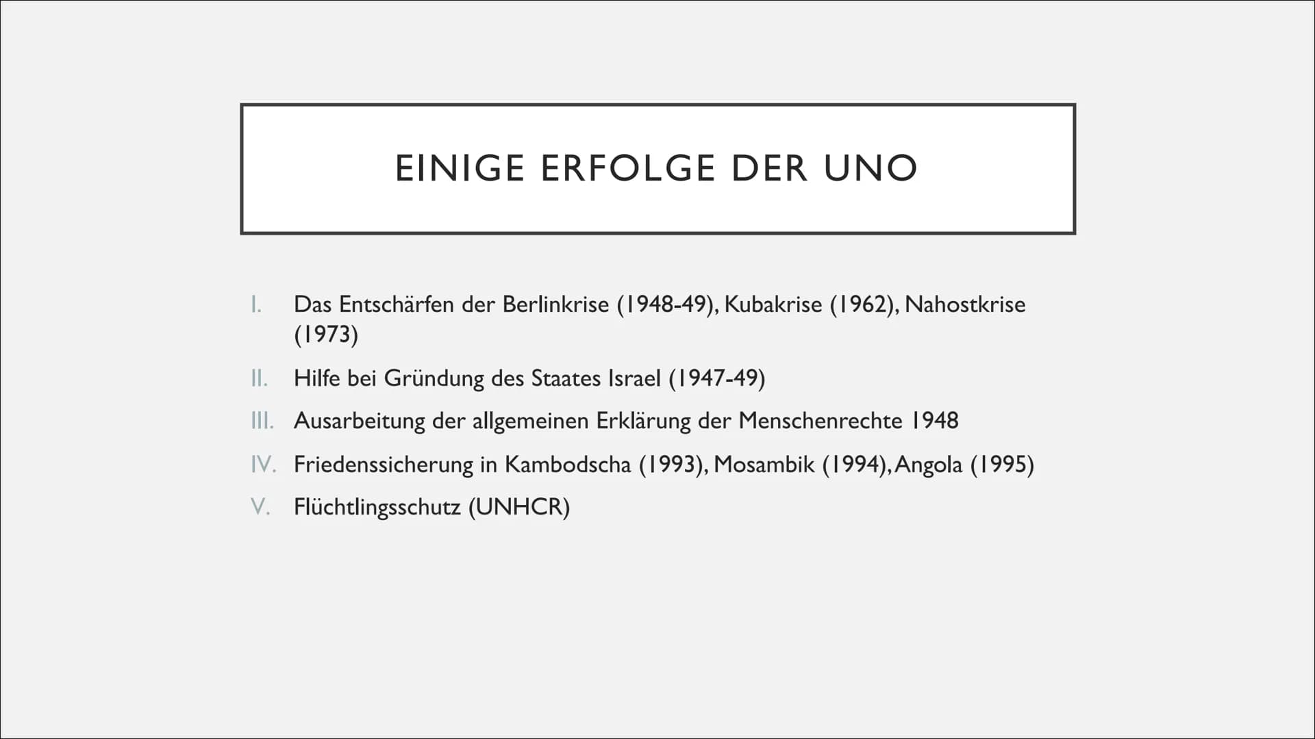 DIE VEREINTEN NATIONEN (UNO) INHALTSVERZEICHNIS
I. Was ist die UNO?
II. Die Entstehungsgeschichte
III. Aufgaben
IV. Die Organe der UNO
V. Ei