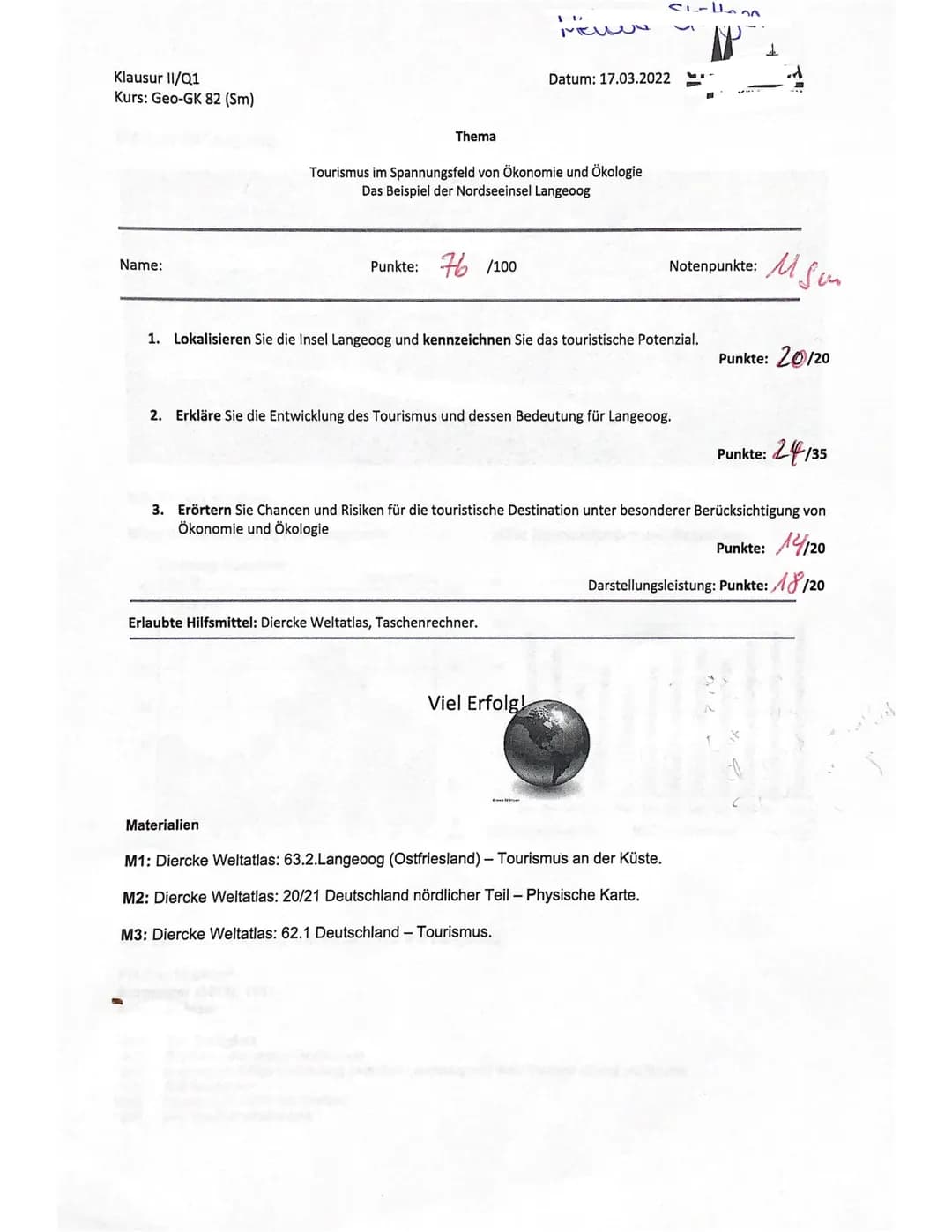Klausur II/Q1
Kurs: Geo-GK 82 (Sm)
Name:
Thema
Punkte: 6/100
Tourismus im Spannungsfeld von Ökonomie und Ökologie
Das Beispiel der Nordseein