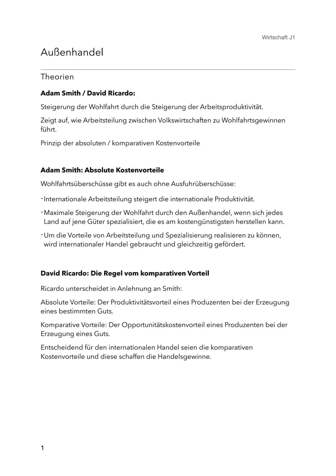 Außenhandel
Theorien
Adam Smith / David Ricardo:
Steigerung der Wohlfahrt durch die Steigerung der Arbeitsproduktivität.
Zeigt auf, wie Arbe