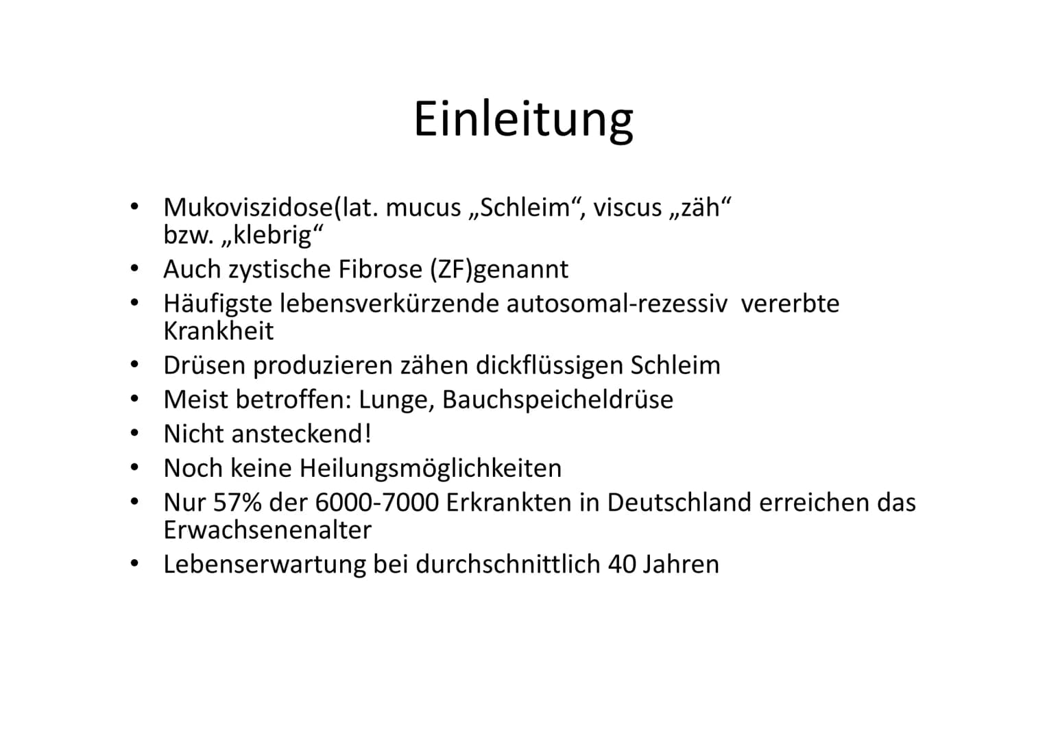 Mukoviszidose Inhaltsverzeichnis
1. Einleitung.
1.2 Ursache
2. Krankheitsbild
2.1 Auswirkungen auf Darm und Bauchspeicheldrüse..
2.2 Auswirk