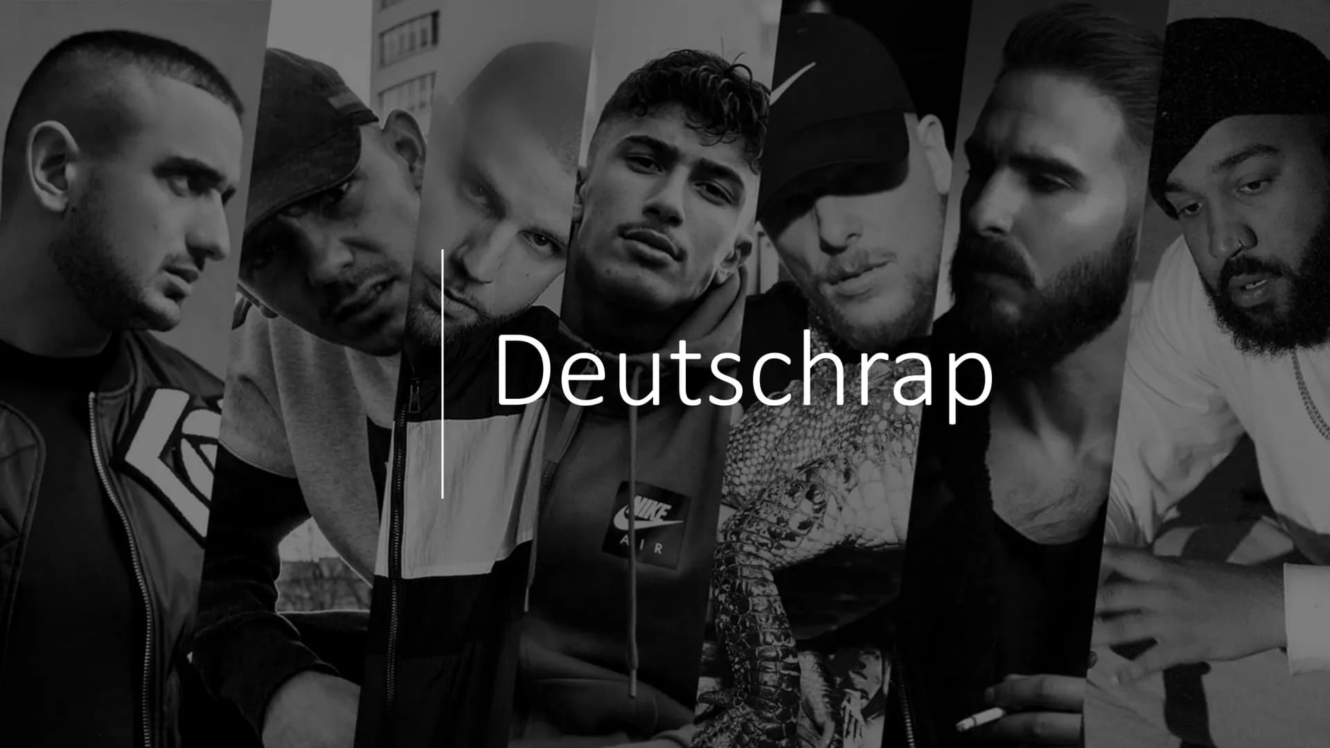 Deutschrap
VIKE
AIR Deutschrap
Deutschrap ist Hip-Hop-Musik die oftmals im Sprechgesang gerappt wird und aggressiv aber auch
lässig wirkt. S