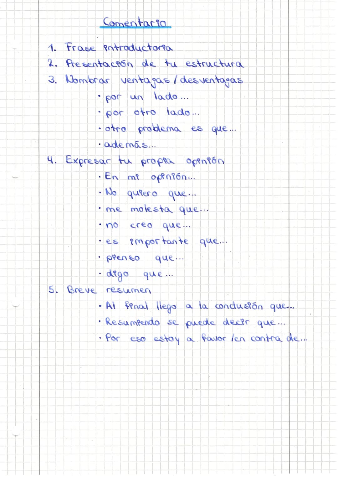 Comentario
1. Frase introductoria
2. Presentación de tu estructura
3. Nombrar ventajas / desventagas
• por un lado...
• por otro lado...
• o