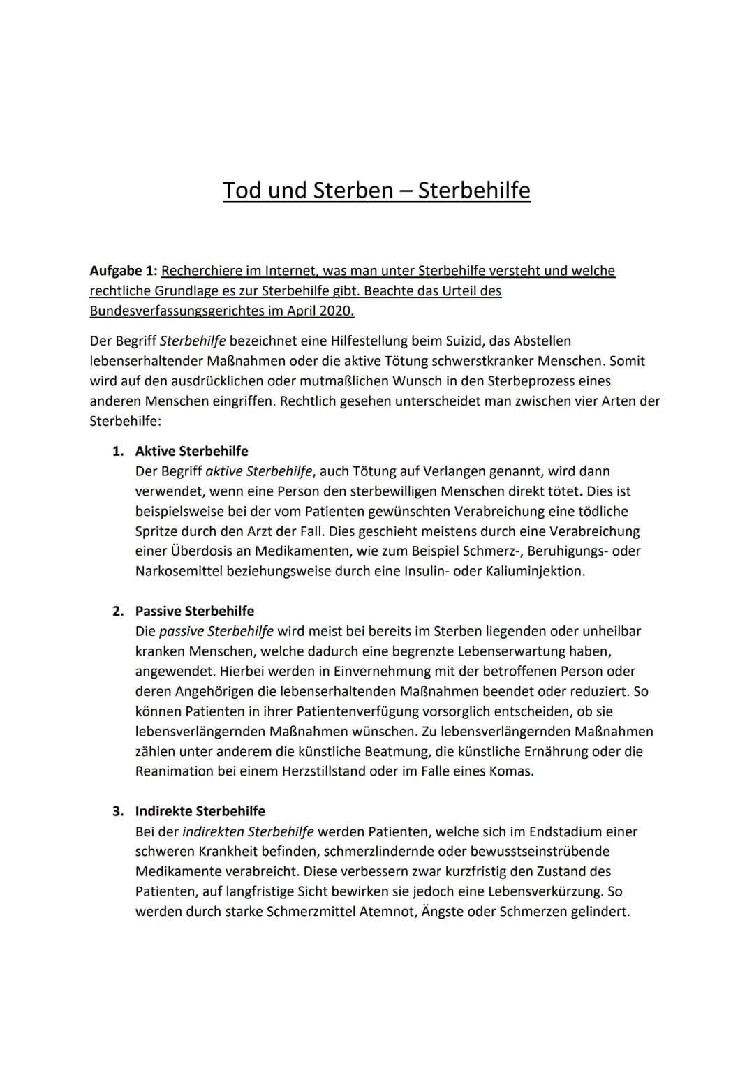 Tod und Sterben - Sterbehilfe
Aufgabe 1: Recherchiere im Internet, was man unter Sterbehilfe versteht und welche
rechtliche Grundlage es zur