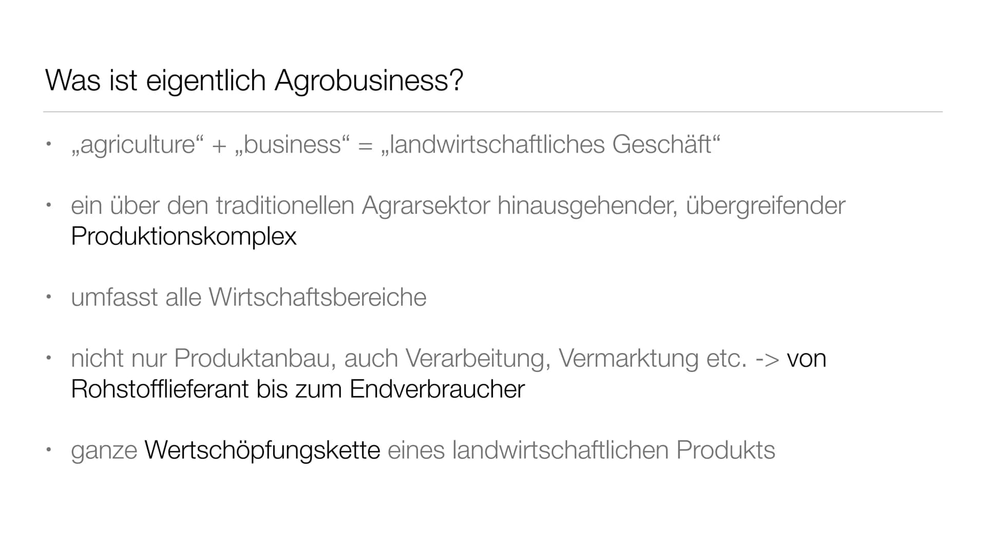 markt- und
exportorientiertes
AGROBUSINESS Inhaltsverzeichnis
●
Was ist Agrobusiness?
Aufbau des Agrobusiness
Strukturwandel in der Landwirt