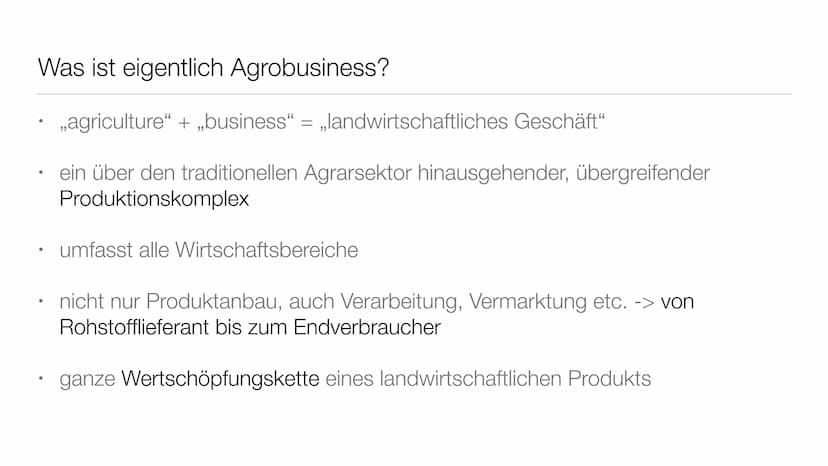 markt- und
exportorientiertes
AGROBUSINESS Inhaltsverzeichnis
●
Was ist Agrobusiness?
Aufbau des Agrobusiness
Strukturwandel in der Landwirt