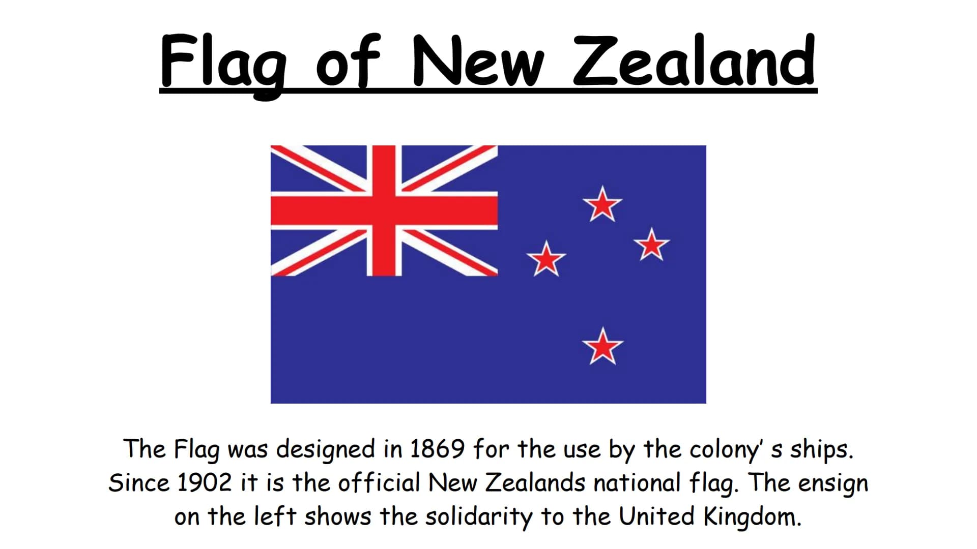 New Zealand • Geography and general facts
•
Flag of New Zealand
History
Māori
Animals
Contents
• Landscapes
• Sights
Tourism
Pros and Cons o