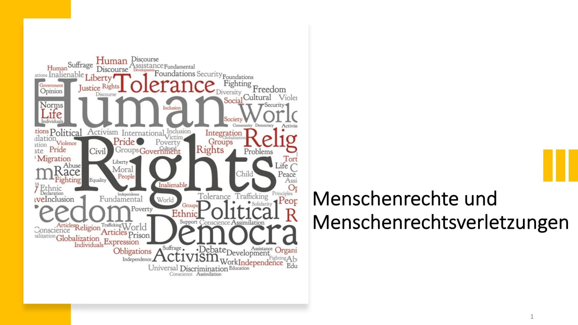 Menschenrechte und Menschenrechtsverletzungen
1 Allgemeines
Jeder Mensch ist einzigartig: wir alle haben verschiedene Talente, Stärken und
S