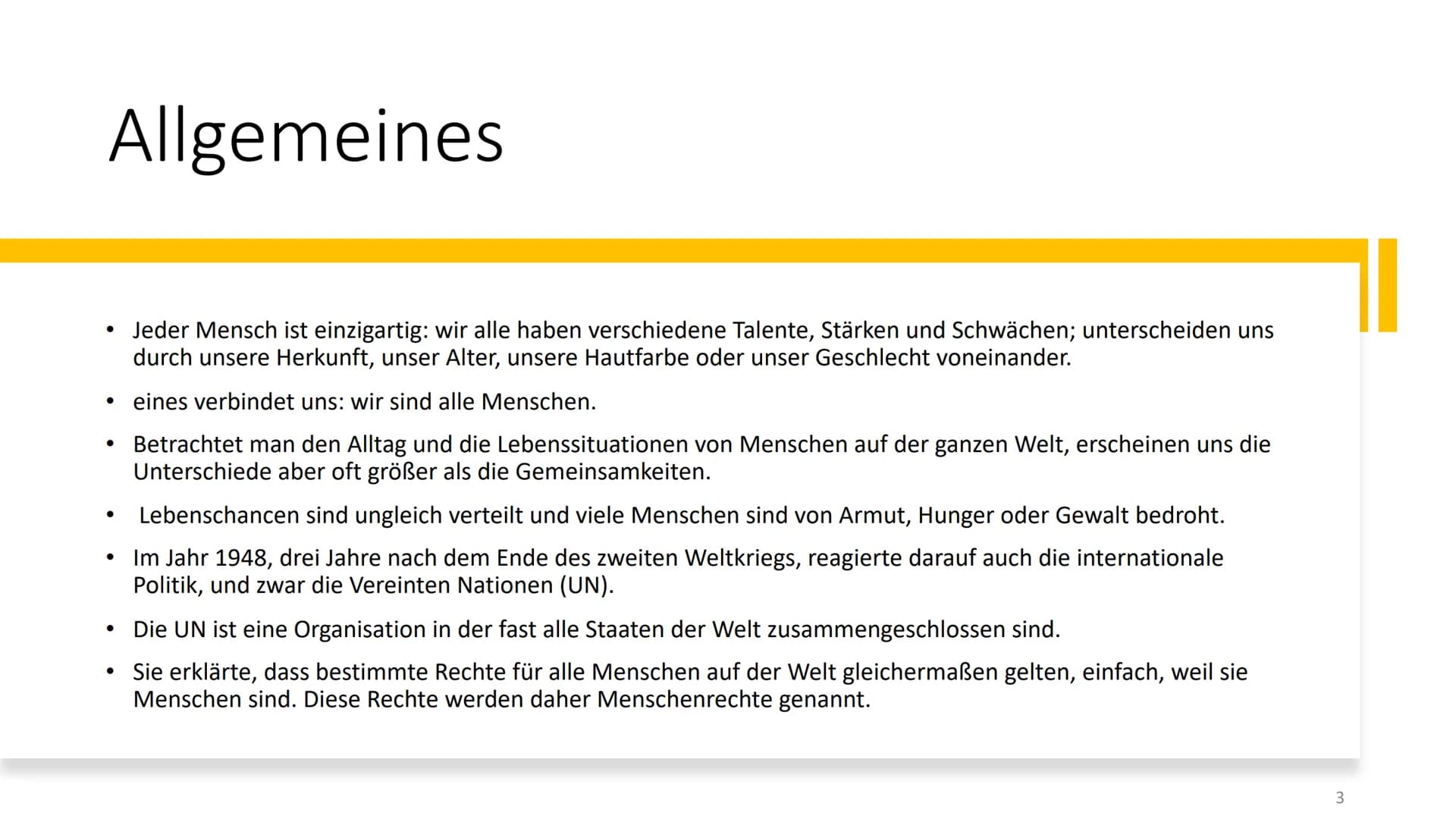 Menschenrechte und Menschenrechtsverletzungen
1 Allgemeines
Jeder Mensch ist einzigartig: wir alle haben verschiedene Talente, Stärken und
S