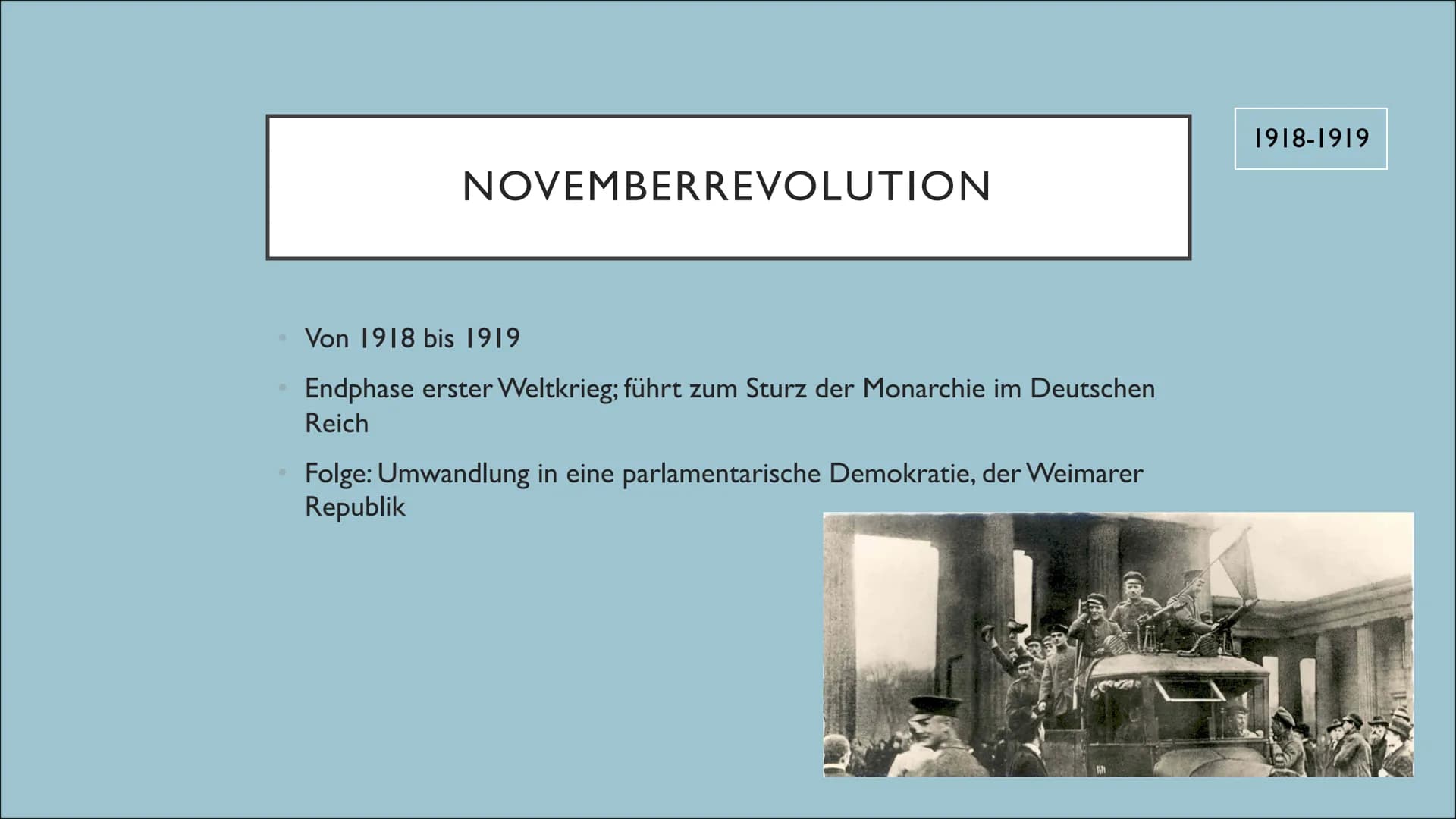 WEIMARER REPUBLIK INHALTSVERZEICHNIS
[. Gründung der Weimarer Republik
2. Novemberrevolution
3. Spartakusaufstand
4. Weimarer Verfassung
5. 