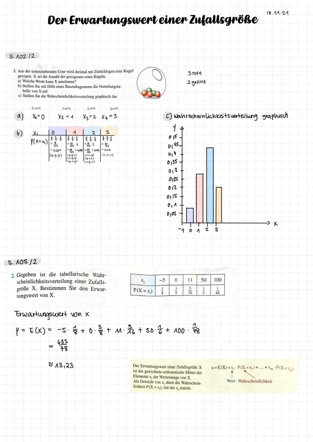 S.102 12
2. Aus der nebenstehenden Urne wird dreimal mit Zurücklegen eine Kugel
gezogen. X sei die Anzahl der gezogenen roten Kugeln.
a) Wel