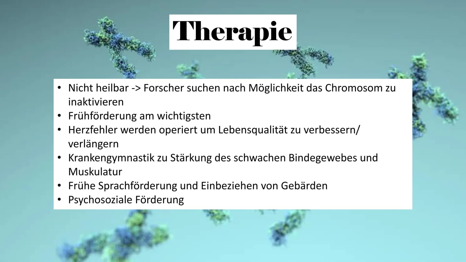 Trisomie 21
ہو Allgemeine Infos
Gliederung
Krankheitsbild
Häufigkeit in
der
Bevölkerung
Art der
Mutation
Therapie Allgemeine Infos
• Viele v